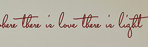 Where there is love there is light Wall Decal