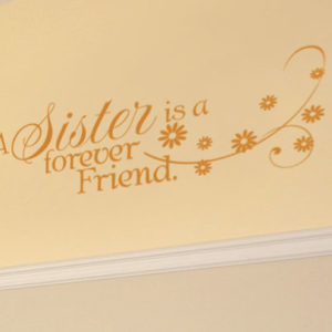 A sister is a forever friend. Wall Decal