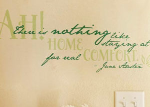 There is nothing like staying at home for real comfort.  Wall Decal