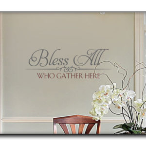 Bless all who gather here Wall Decal
