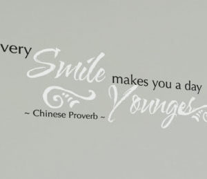 Every smile makes you a day younger - Chinese Proverb Wall Decal