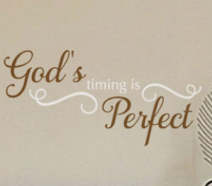 God's timing is perfect Wall Decal