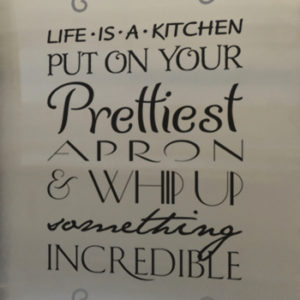 Life is a kitchen. Put on your prettiest apron Wall Decal