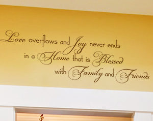 Love overflows and joy never ends in a home Wall Decal
