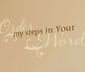 Order My Steps in Your Word Wall Decal