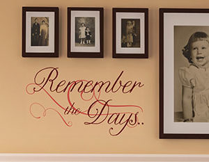 Remember the Days. Wall Decal