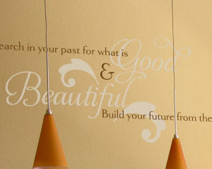 Search in Your Past for What is Good and Beautiful Wall Decal