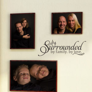 Surrounded by Family, by Love. Wall Decal