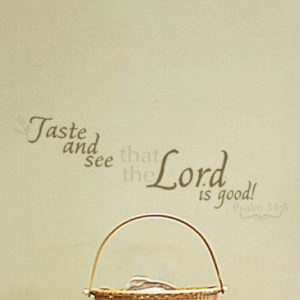 Taste and see Wall Decal
