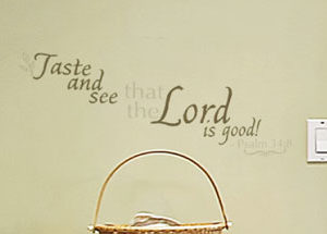 Taste and see Wall Decal