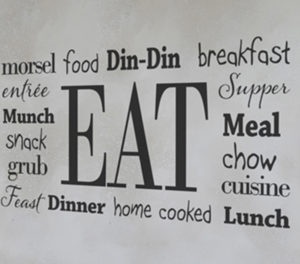 EAT morsel food Din-Din breakfast entree supper munch meal snack Wall Decal