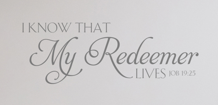 I know that my redeemer lives Job 700px Wall Decal I know that my redeemer lives Job 19:25 Wall Decal