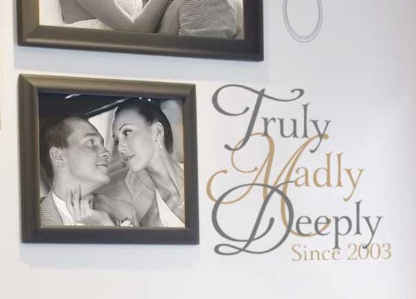 Truly Madly Deeply Since 2003 Wall Decal