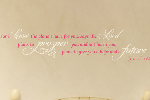 For I know the plans I have for you Wall Decal