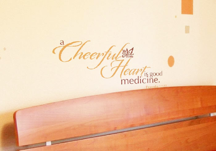 A cheerful heart is good medicine. v1 Wall Decal A cheerful heart is good medicine. Proverbs 17:22 Wall Decal