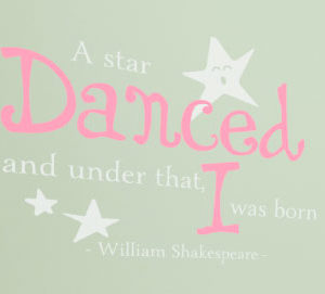 A star danced and under that, I was born Wall Decal