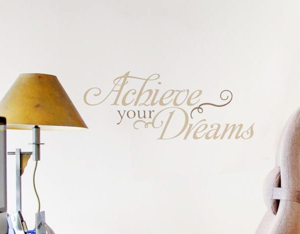 Achieve your dreams Wall Decal