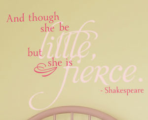And though she be little, but she is fierce. Shakespeare Wall Decal