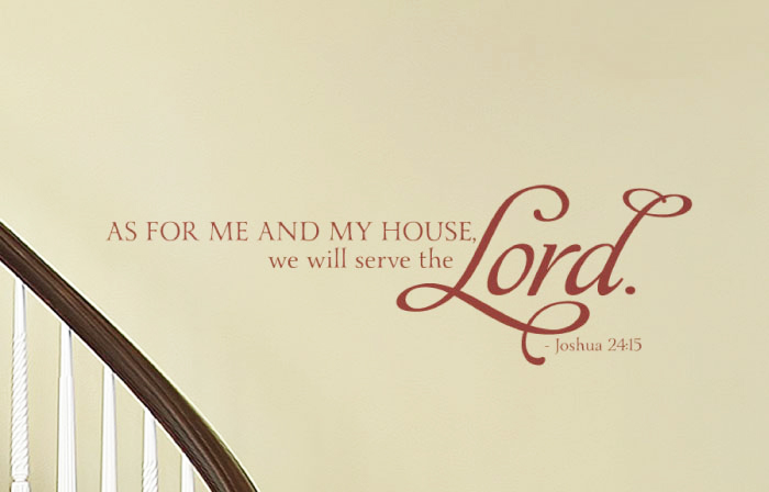 As for me and my house, we will serve v1 Wall Decal As for me and my house, we will serve Wall Decal