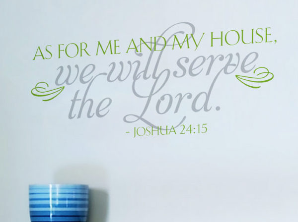 As for me and my house, we will serve Wall Decal