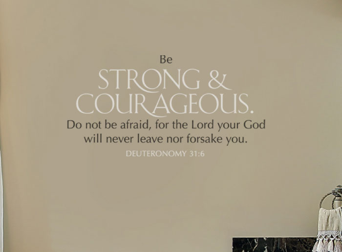 Be strong and courageous. Do not be afraid Wall Decal Be strong and courageous. Do not be afraid Wall Decal