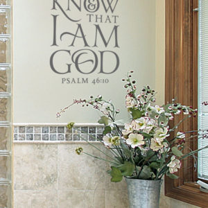 Be still know that I am God Psalm 46:10 Wall Decal