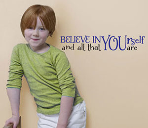 Believe in yourself and all that you are Wall Decal
