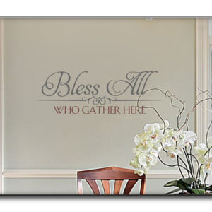 Bless all who gather here Wall Decal