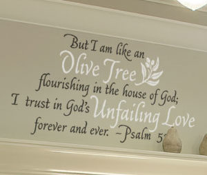 But I am like an olive tree Wall Decal