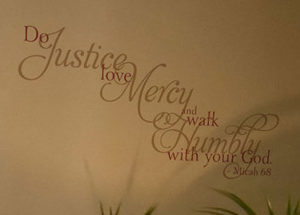 Do justice, love mercy and walk humbly with your God. Wall Decal