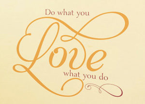 Do what you love what you do. Wall Decal