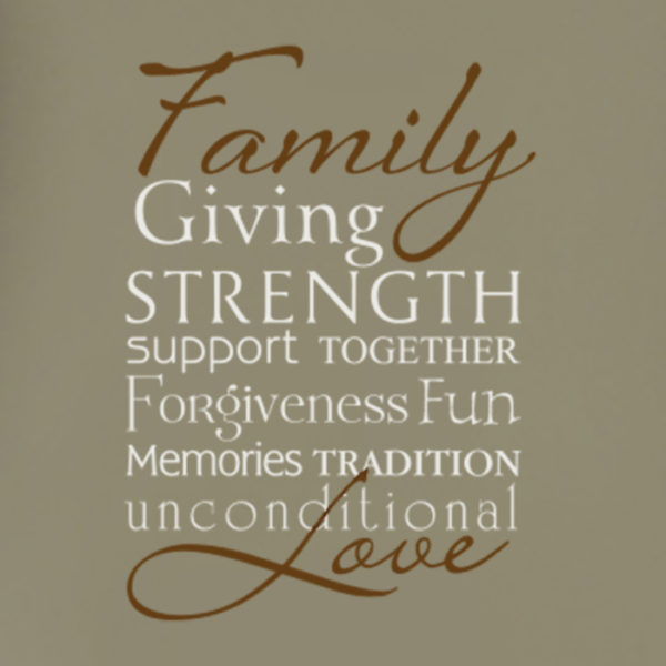 Family Giving strength Support together Forgiveness Fun Memories Tradition Unconditional Wall Decal
