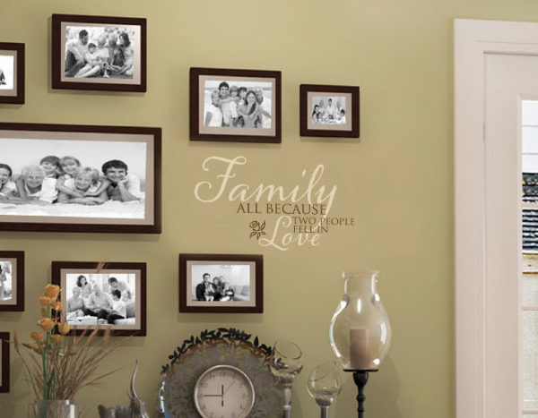 Family, all because two people fell in love Wall Decal