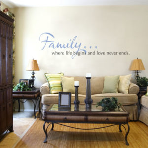 Family... where life begins and love never ends. Wall Decal