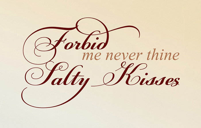 Forbid me never thine salty kisses Wall Decal Forbid me never thine salty kisses Wall Decal