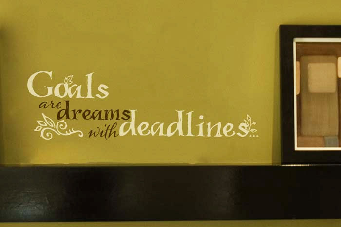 Goals are dreams with deadlines... Wall Decal Goals are dreams with deadlines... Wall Decal