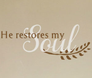 He restores my soul Wall Decal