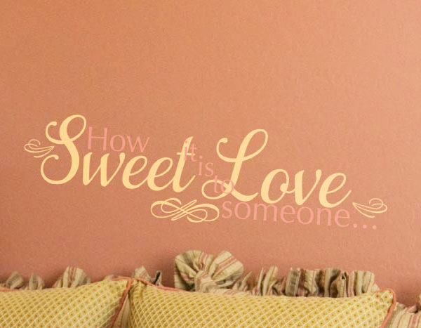 How sweet it is to love someone Wall Decal