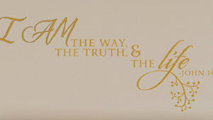I am the way, the truth, and the life. Wall Decal