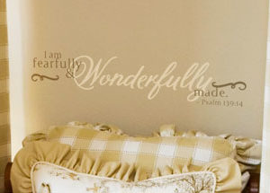 I am fearfully and wonderfully made. - Psalm 139:14 Wall Decal