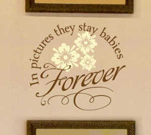 In pictures they stay babies forever Wall Decal