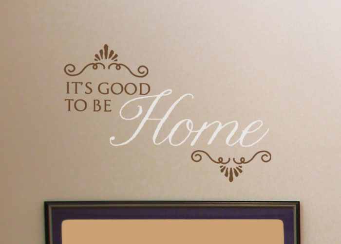 It's good to be home Wall Decal It's good to be home Wall Decal