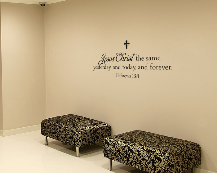 Jesus Christ the same yesterday, and today, and forever Wall Decal Jesus Christ the same yesterday, and today, and forever Wall Decal