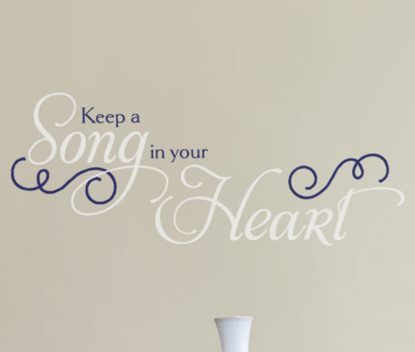 Keep A Song In Your Heart Wall Decal