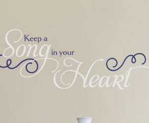 Keep A Song In Your Heart Wall Decal