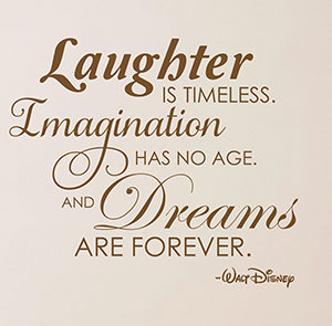 Laughter is timeless. Imagination has no age. Wall Decal