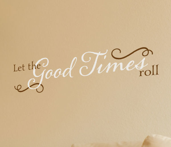 Let the Good Times Roll Wall Decal