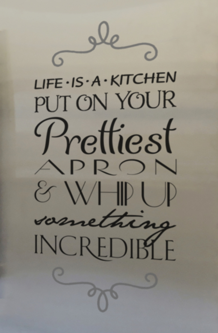Life is a kitchen. Put on your prettiest apron Wall Decal Life is a kitchen. Put on your prettiest apron Wall Decal
