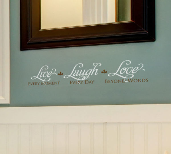 Live Every Moment Laugh Every Day Love Beyond Words Wall Decal