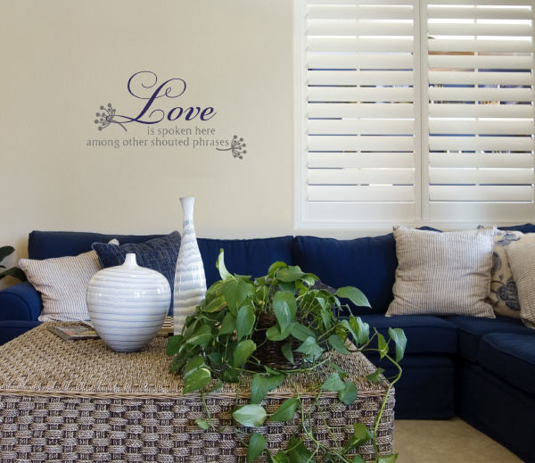 Love is Spoken Here Among Other Shouted Phrases Wall Decal